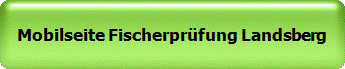 Mobilseite Fischerpr�fung Landsberg